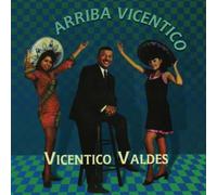 Valdes, Vicentico - Arriba Vicentico