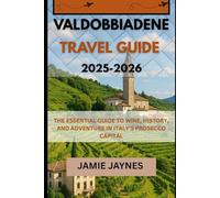 Valdobbiadene Travel Guide 2025-2026: The Essential Guide to Wine, History, and Adventure in Italy’s Prosecco Capital