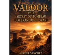 Valdor et le secret du tombeau d'Alexandre le Grand