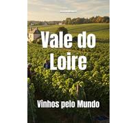 Vale do Loire: Vinhos pelo Mundo