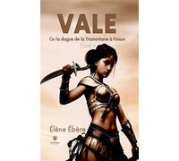 Vale Ou la dague de la Tramontane à Foison : Tome II - Élène Ébère - Le Lys Bleu - broché - Roman