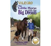 Valegro - The Little Horse with the Big Dream: The Blueberry Stories: Book One