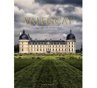 Valençay Le château Renaissance de Talleyrand - Anne Gérardot - Albin Michel - broché - Beau livre