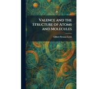 Valence and the Structure of Atoms and Molecules