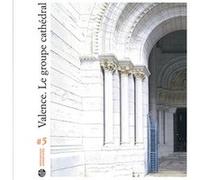 Valence. le groupe cathÉdral Ouvrage Collectif (Auteur)