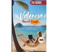 Valencia Travel Guide 2026: Live like a nomad with affordable coastal living, sunshine lifestyle, fast Wi-Fi, and hidden gems for an easy move