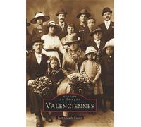 Valenciennes - Jean-Claude Casier - Nouvelles Editions Sutton - broché - Beau livre