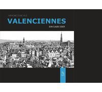 Valenciennes - Jean-Claude Casier - Nouvelles Editions Sutton - broché - Essai