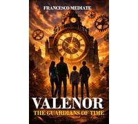 VALENOR: The guardians of Time