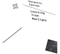 Valentin Carron: Learning From Martigny