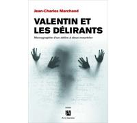 Valentin et les délirants - Jean-Charles Marchand - Anne Carriere Eds - broché - Etude