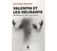 Valentin Et Les Délirants - Monographie D'un Délire À Deux Meurtrier