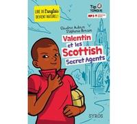 Valentin et les Scottish Secret Agents Claudine Aubrun (Auteur), Stéphanie Benson (Auteur), Julien Castanié (Illustration)
