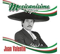 Valentin, Juan - Mexicanisimo