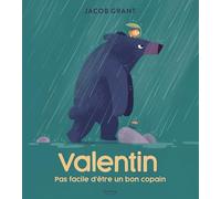 Valentin : Pas facile d'être un bon copain