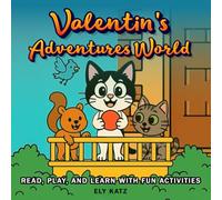 Valentin’s Adventures World: A Heartwarming Children’s Storybook About Friendship, Imagination, and Balcony Adventures - Perfect for Kids Ages 3-7