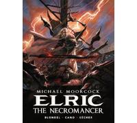 Valentin Secher Julien Blondel Michael Moorcock's Elric: The Necromancer (Relié)