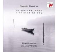 Valentin Silvestrov: Forgotten Word I Wished to Say