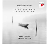 Valentin Silvestrov : Forgotten Word I Wished To Say CD