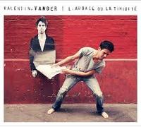 VALENTIN VANDER. L'AUDACE OU LA TIMIDITE