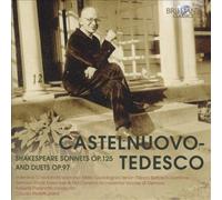 Castelnuovo-Tedesco: Shakespeare Sonnets Op.125 & Duets Op.97