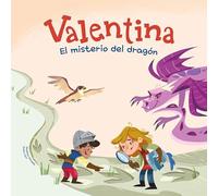 Valentina. El misterio del dragón: Divertidos cuentos para niños y niñas de entre 4 y 7 años | Libros que fomentan los valores de la igualdad, la solidaridad y el respeto a la diversidad.
