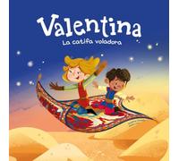 Valentina. La catifa voladora: Divertits contes per a nens i nenes de 4 a 7 anys / Llibres que fomenten els valors de la igualtat i el respecte a la diversitat.