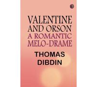 Valentine and Orson: A Romantic Melo-Drame