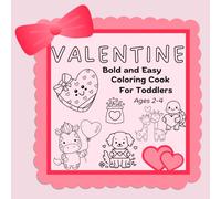 Valentine- Coloring Book, Bold and Easy for Toddlers 2-4: Large photos, perfect for Crayons, Markers or Colored Pencils and More!