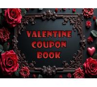 Valentine Coupon Book: Full Color Gothic Fill in the Blank Love Coupons for Him & Her, Dark Aesthetic Romantic Gift Book for Valentine’s Day Couples with 24 Customizable Vouchers