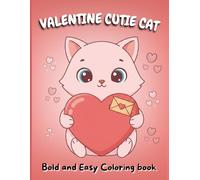 Valentine Cutie Cat Bold and Easy Coloring book: Cute, warm, and beautiful cats; simple and relaxing coloring pages for young children and adults.