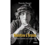 Valentine d'Arabie: La nièce oubliée de Lamartine