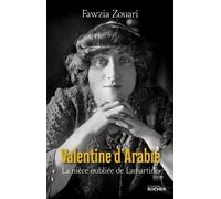 Valentine d'Arabie: La nièce oubliée de Lamartine