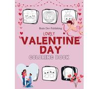 Valentine Day Coloring Book: Adorable Animals, Hearts, Flowers & Love Scenes | Relax, Create, and Celebrate Valentine's Day