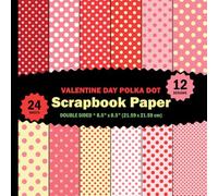 Valentine Day Polka Dot Scrapbook Paper: Love Romance Red Pink Decorative Dotted Pattern Sheets for Crafts, Cards, Journals - 12 Designs - 2 Sheets/Design - 8.5"x8.5"