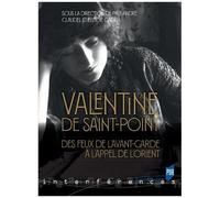 Valentine De Saint-Point - Des Feux De L'avant-Garde À L'appel De L'orient