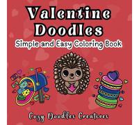 Valentine Doodles: A Valentine's Day Coloring Book with 30 Super Cute and Easy Designs Plus a Fun Word Search: Fun and Relaxing Valentine-Themed ... and Adults Who Love Cute Kawaii Designs