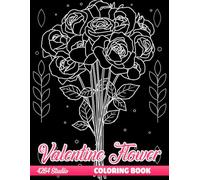 Valentine Flower Black Paper Coloring Book: Cute Floral Scenes, Lovely Bouquets, and Dark Background Designs