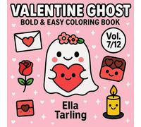 Valentine Ghost - Bold & Easy Coloring Book: 40 Cute & Simple Designs for Kids & Adults | Fun Holiday Coloring Pages with Hearts, Love & Sweet Treats
