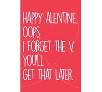 Valentine: Happy alentine. OOPS, i forget the V. you'll get that later.: Funny Valentines Day Gifts for Girlfriend, Boyfriend and Couples, Gifts for ... for valentine's day. Erotic and sexy gift.