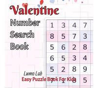 Valentine Number Search for Kids: Fun & Easy S nd-Find Puzzles with Hearts, Candy & Love