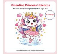 Valentine Princess Unicorns: A Kawaii Mini Coloring Book for Kids Ages 4-8 with Cute Princess Unicorns, Hearts, and Simple Cozy Designs