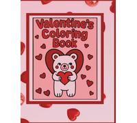 VALENTINE’S COLORING BOOK: Relax and unwind with these cute Valentine Designs created for the kid in all of us!