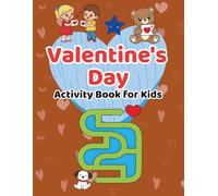 Valentine’s Day Activity Book for Kids: Fun Coloring, Tracing, Counting, Mazes & Matching Games for Preschoolers and Toddlers | Cute Valentine Activities for Early Learning