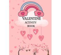 Valentine’s Day Activity Book for Kids: Puzzles, Dot-to-Dot, Coloring Pages, Word Games, Quizzes, Crafts & Creative Fun | 48 Pages Age 5-13