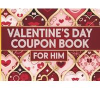 Valentine’s Day Coupon Book For Him: Love Coupon Book For Husband, Boyfriend, Lover, Great Gift Idea