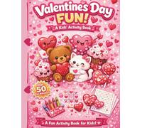Valentine’s Day Fun | A Kids Activity Book: 50 Fun & Creative Valentine’s Puzzles, Coloring Pages & Games for Ages 4-8: Hands-On Activities for Kids - ... Games, Mazes, Word Search, Scissor Fun & More