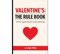 VALENTINE’S: THE RULE BOOK