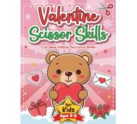 Valentine Scissor Skills Activity Book for Kids: A Fun Cut and Paste Activity Book with Puzzles, Crafts, and Coloring Games for Preschool and Kindergarten