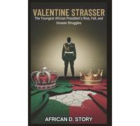 VALENTINE STRASSER: The Youngest African President’s Rise, Fall, and Unseen Struggles: An In-Depth Look at the Extraordinary Life of a 25-Year-Old Who Ruined a Nation’s Future